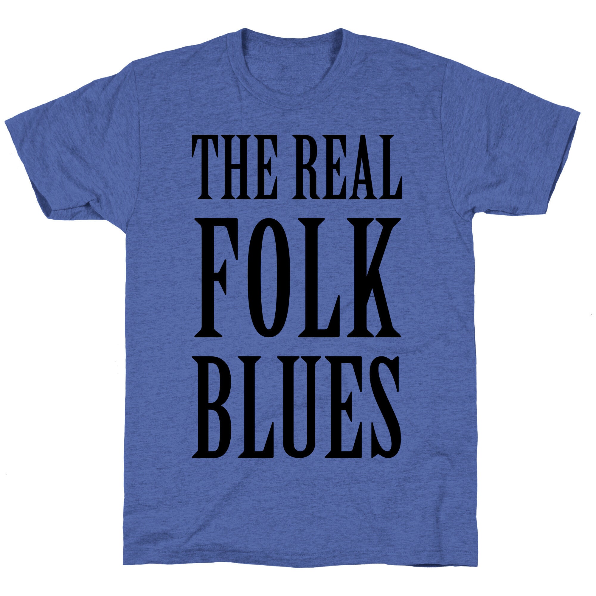The Real Folk Blues Unisex Triblend Tee